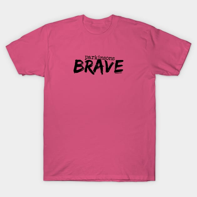 Parkinsons BRAVE T-Shirt by SteveW50